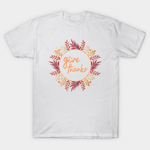 Give Thanks T-Shirt by MIRO-07